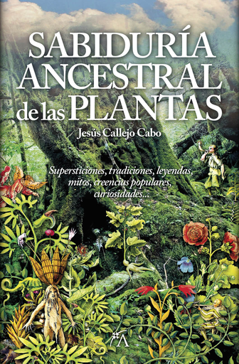 [9788416002306] LA SABIDURÍA ANCESTRAL DE LAS PLANTAS