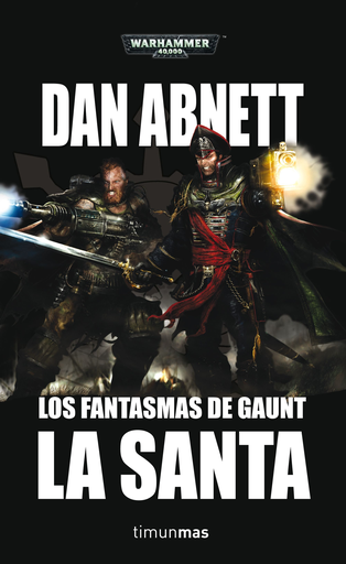 [9788445005507] WARHAMMER 40,000: LOS FANTASMAS DE GAUNT, LA SANTA