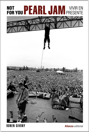 [9788413627977] NOT FOR YOU: Pearl Jam, vivir en presente
