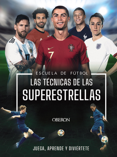 [9788441543027] ESCUELA DE FÚTBOL: LAS TÉCNICAS DE LAS SUPERESTRELLAS