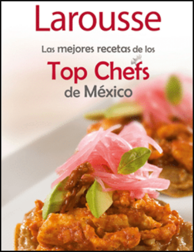 [9786072105546] LAS MEJORES RECETAS DE LOS TOP CHEFS DE MÉXICO