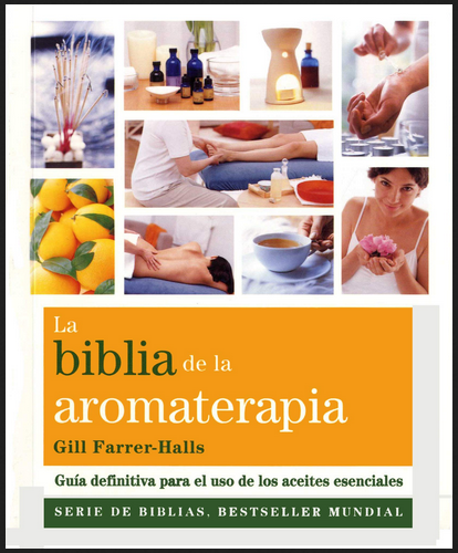 [9788484454649] LA BIBLIA DE LA AROMATERAPIA