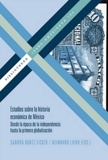 [9788484897293] ESTUDIOS SOBRE LA HISTORIA ECONÓMICA DE MÉXICO