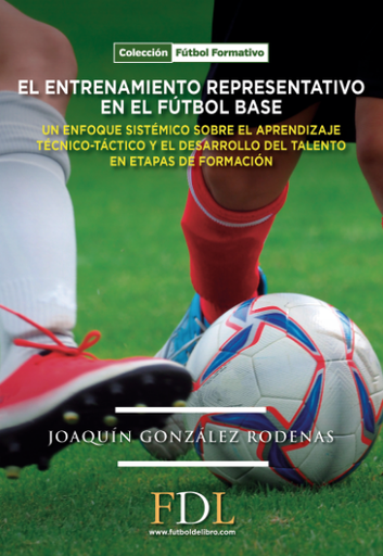 [9788412258332] EL ENTRENAMIENTO REPRESENTATIVO EN EL FÚTBOL BASE