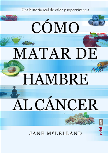 [9788441440814] CÓMO MATAR DE HAMBRE AL CÁNCER