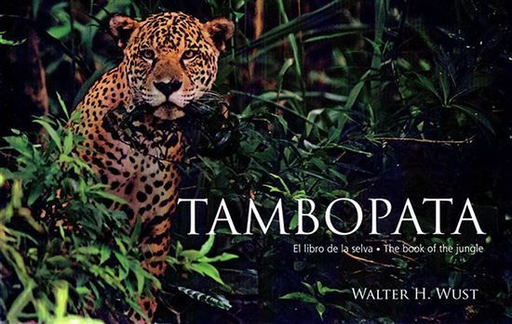 [1000000118607] TAMBOPATA: EL LIBRO DE LA SELVA / THE BOOK OF THE JUNGLE