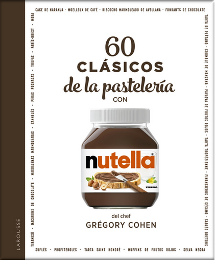 [9788418473579] 60 CLÁSICOS DE LA PASTELERÍA CON NUTELLA