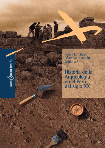 [9789972623837] HISTORIA DE LA ARQUEOLOGÍA EN EL PERÚ DEL SIGLO XX