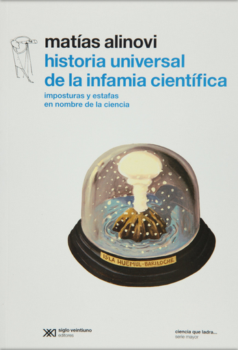 [9789876290999] HISTORIA UNIVERSAL DE LA INFAMIA CIENTÍFICA