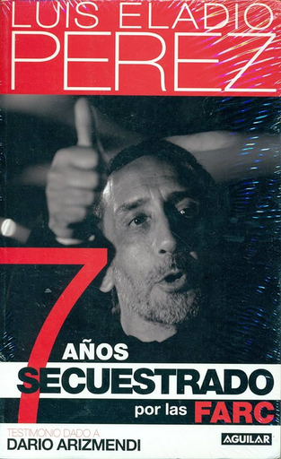 [9789587047448] 7 AÑOS SECUESTRADO POR LAS FARC