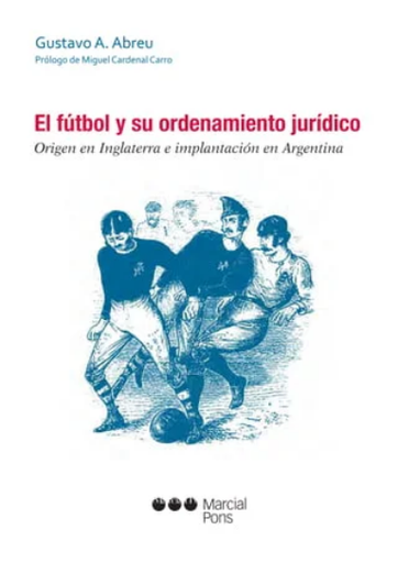 [9789871775071] EL FÚTBOL Y SU ORDENAMIENTO JURÍDICO