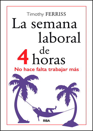 [9788490567470] LA SEMANA LABORAL DE 4 HORAS