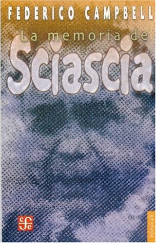 [9789681670993] LA MEMORIA DE SCIASCIA