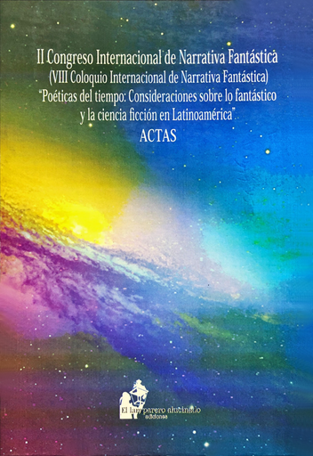 [057676] ACTAS: II CONGRESO INTERNACIONAL DE NARRATIVA FANTÁSTICA (VIII COLOQUIO INTERNACIONAL DE NARRATIVA FANTÁSTICA)