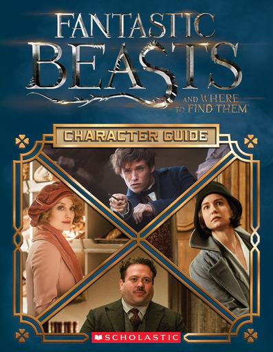 [9781338116786] FANTASTIC BEASTS AND WHERE TO FIND THEM: Character guide