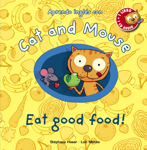 [9788467830873] CAT AND MOUSE: EAT GOOD FOOD!