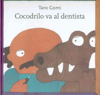 [9786071601421] COCODRILO VA AL DENTISTA