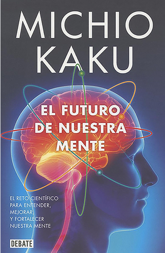 [9788499923925] EL FUTURO DE NUESTRA MENTE