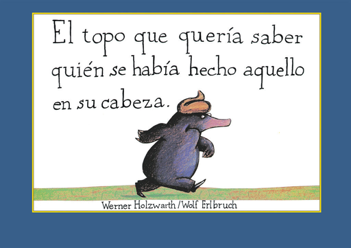[9788448846305] EL TOPO QUE QUERIA SABER QUIEN SE HABÍA HECHO AQUELLO EN SU CABEZA