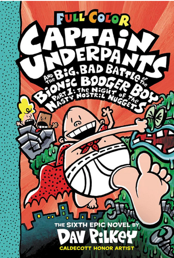 [9781338864342] CAPTAIN UNDERPANTS (Book 06) AND THE BIG, BAD BATTLE OF THE BIONIC BOOGER BOY 1 (tapa dura, a color)