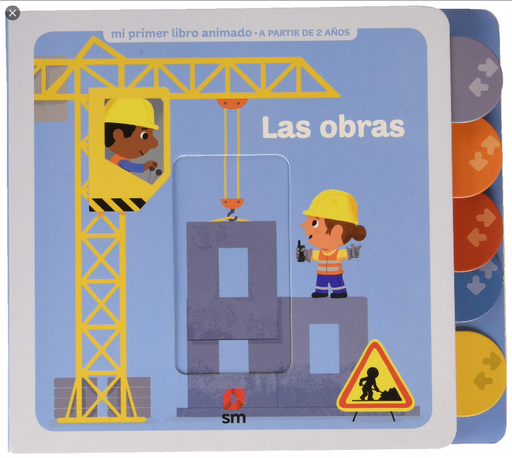 [9788491827825] MI PRIMER LIBRO ANIMADO: LAS OBRAS