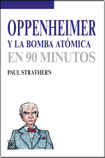 [9788432317200] OPPENHEIMER Y LA BOMBA ATÓMICA EN 90 MINUTOS