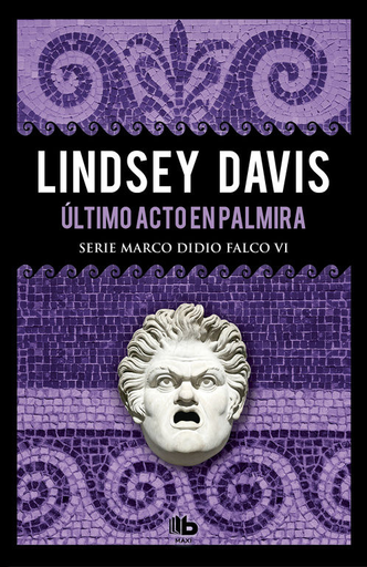 [9788490708286] Serie Marco Didio Falco 06: ÚLTIMO ACTO EN PALMIRA