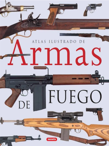 [9788430558018] ATLAS ILUSTRADO DE ARMAS DE FUEGO