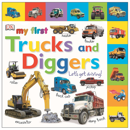 [9781465416735] MY FIRST TRUCKS AND DIGGERS: Let's Get Driving!
