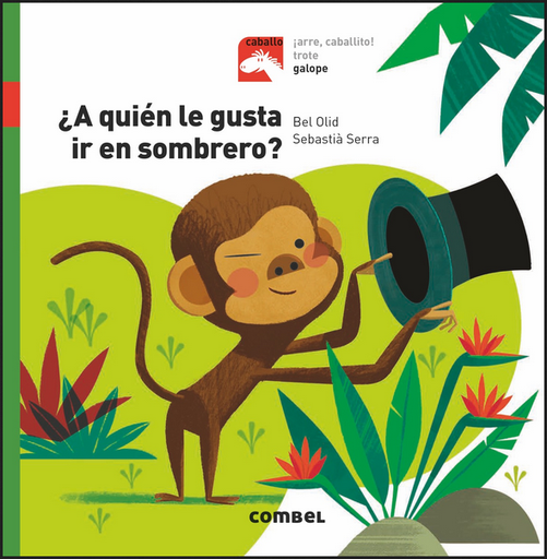 [9788491013518] ¿A QUIÉN LE GUSTA IR EN SOMBRERO?