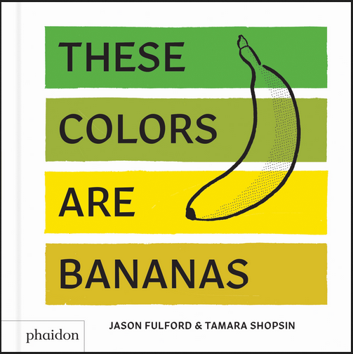 [9780714876603] THESE COLORS ARE BANANAS