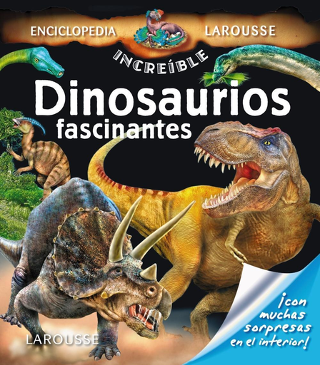 [9788480168991] INCREÍBLE ENCICLOPEDIA LAROUSSE: DINOSAURIOS FASCINANTES