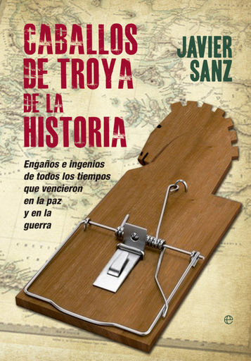 [9788490600184] CABALLOS DE TROYA DE LA HISTORIA