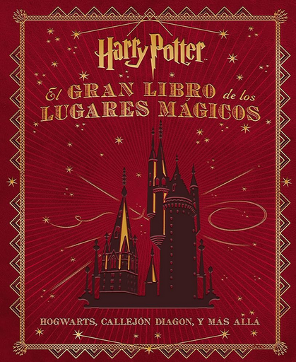 [9788467919011] HARRY POTTER: EL GRAN LIBRO DE LOS LUGARES MÁGICOS