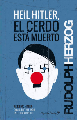 [9788494221378] HEIL HITLER, EL CERDO ESTÁ MUERTO