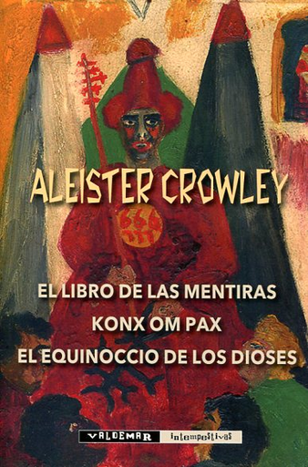 [9788477028406] EL LIBRO DE LAS MENTIRAS - KONX OM PAX - EL EQUINOCCIO DE LOS DIOSES
