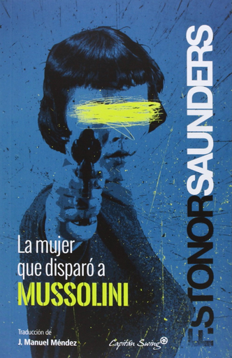 [9788494169090] LA MUJER QUE DISPARÓ A MUSSOLINI