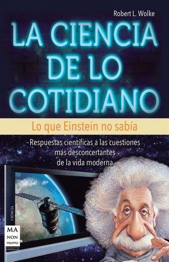 [9788415256380] LA CIENCIA DE LO COTIDIANO. LO QUE EINSTEIN NO SABÍA