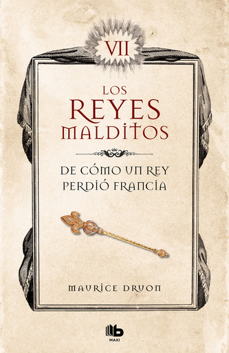 [9788413140094] LOS REYES MALDITOS 7: De cómo un rey perdió Francia