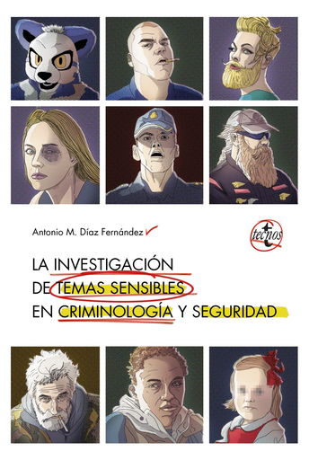 [9788430976140] LA INVESTIGACIÓN DE TEMAS SENSIBLES EN CRIMINOLOGÍA Y SEGURIDAD