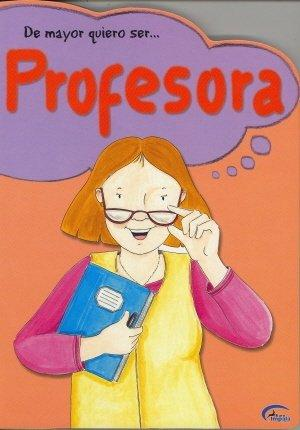 [9788489910201] DE MAYOR QUIERO SER... PROFESORA