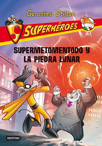 [9788408037149] GERONIMO STILTON: SUPERHÉROES: SUPERMETOMENTODO Y LA PIEDRA LUNAR