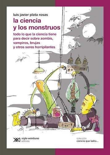 [9789876296328] LA CIENCIA Y LOS MONSTRUOS
