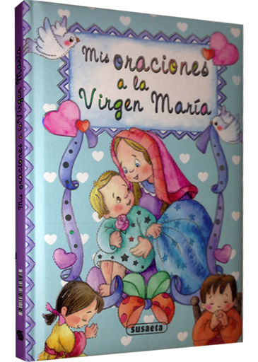 [9788467726510] MIS ORACIONES A LA VIRGEN MARÍA