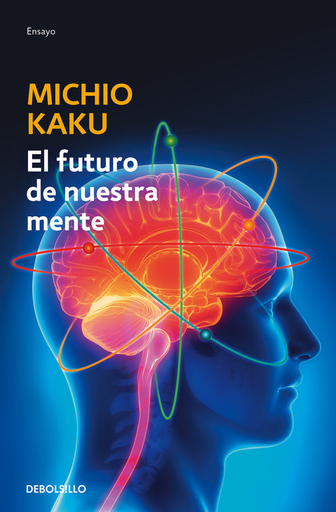 [9788490625859] EL FUTURO DE NUESTRA MENTE