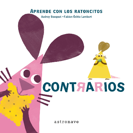 [9788467928105] APRENDE CON LOS RATONCITOS: CONTRARIOS