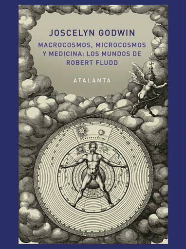 [9788494613661] MACROCOSMOS, MICROCOSMOS Y MEDICINA: LOS MUNDOS DE ROBERT FLUDD