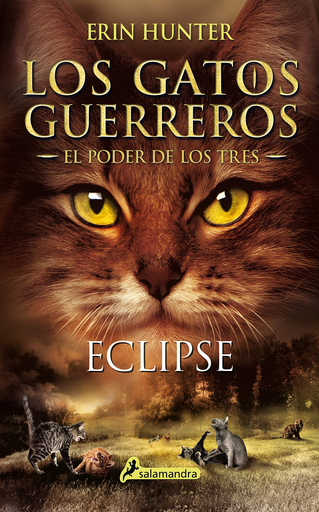 [9788498389616] LOS GATOS GUERREROS, EL PODER DE LOS TRES 4: ECLIPSE