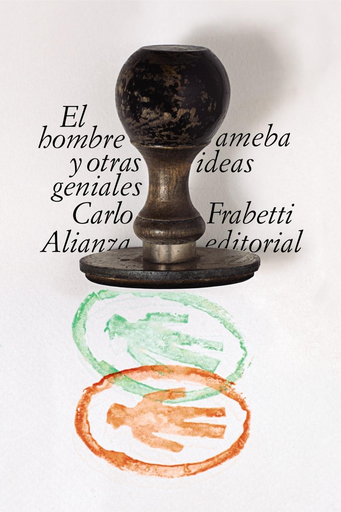 [9788491815501] EL HOMBRE AMEBA Y OTRAS IDEAS GENIALES