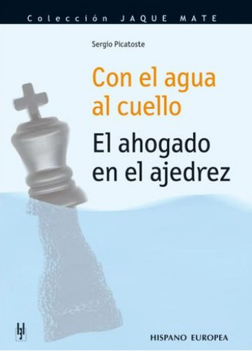 [9788425516047] CON EL AGUA AL CUELLO: EL AHOGADO EN EL AJEDREZ